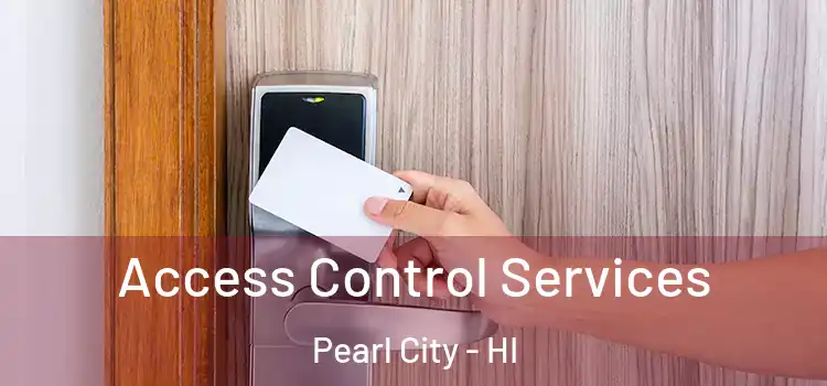 Access Control Services Pearl City - HI