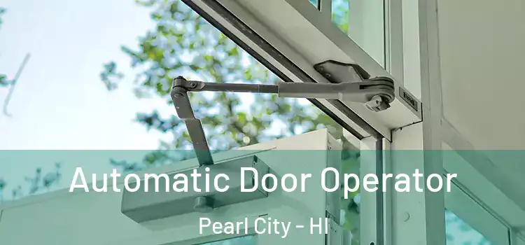 Automatic Door Operator Pearl City - HI