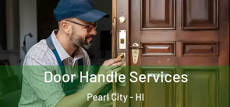 Door Handle Services Pearl City - HI