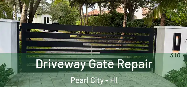 Driveway Gate Repair Pearl City - HI
