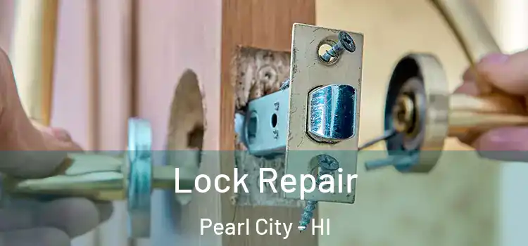 Lock Repair Pearl City - HI