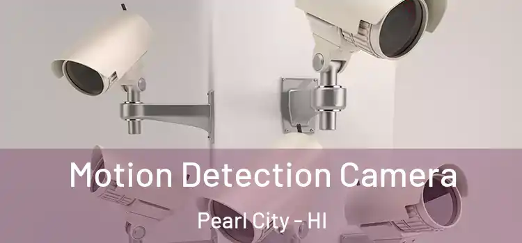  Motion Detection Camera Pearl City - HI