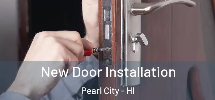 New Door Installation Pearl City - HI