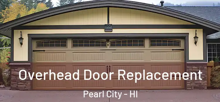  Overhead Door Replacement Pearl City - HI