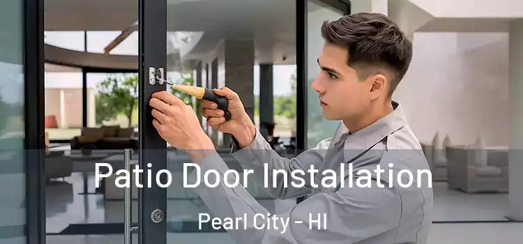 Patio Door Installation Pearl City - HI