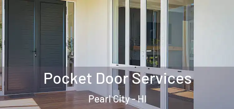 Pocket Door Services Pearl City - HI