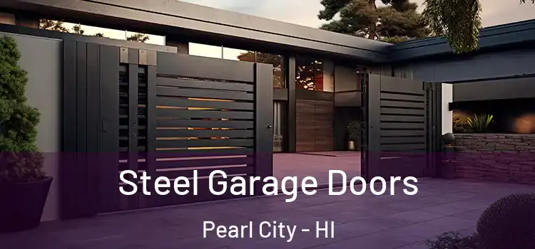 Steel Garage Doors Pearl City - HI